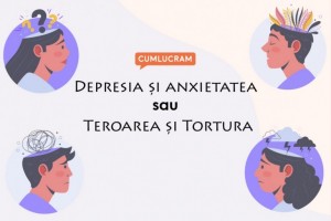 Depresia și anxietatea sau Teroarea și Tortura